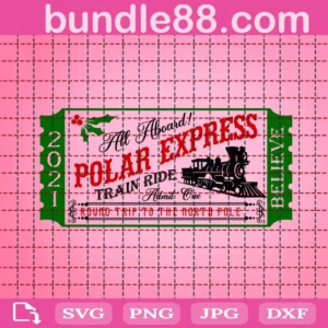 All Aboard Polar Express Train Ride Admit One Svg