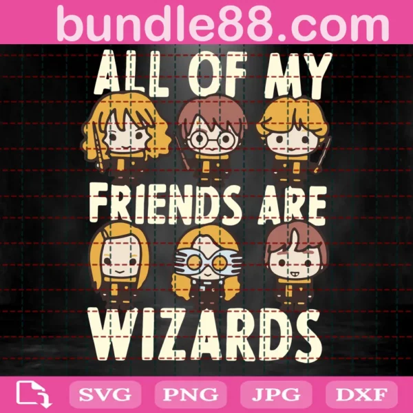 All Of My Friends Are Wizard Svg