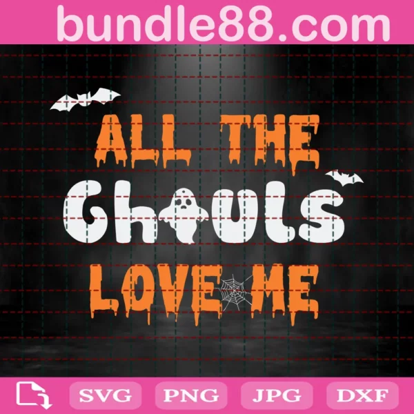 All The Ghouls Love Me Svg