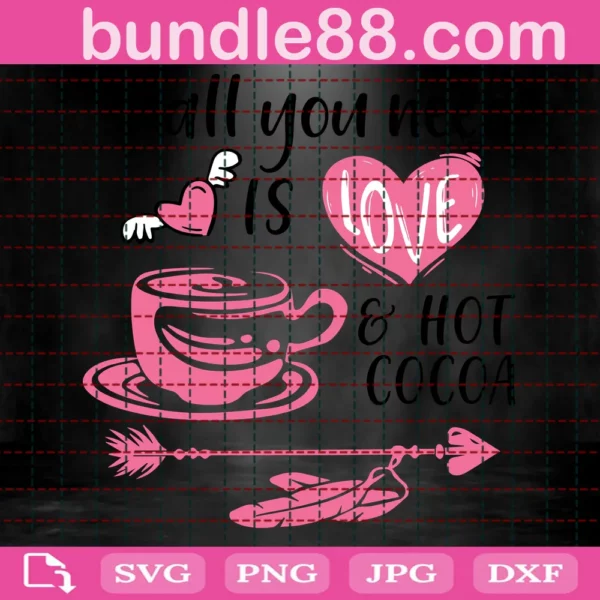 All You Need Is Love And Hot Cocoa Valentine