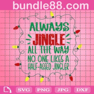 Always Jingle All The Way Svg