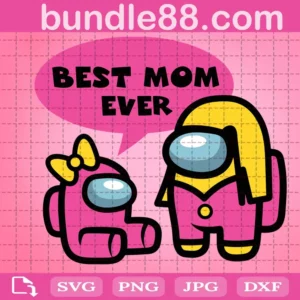 Among Us Best Mom Ever Svg