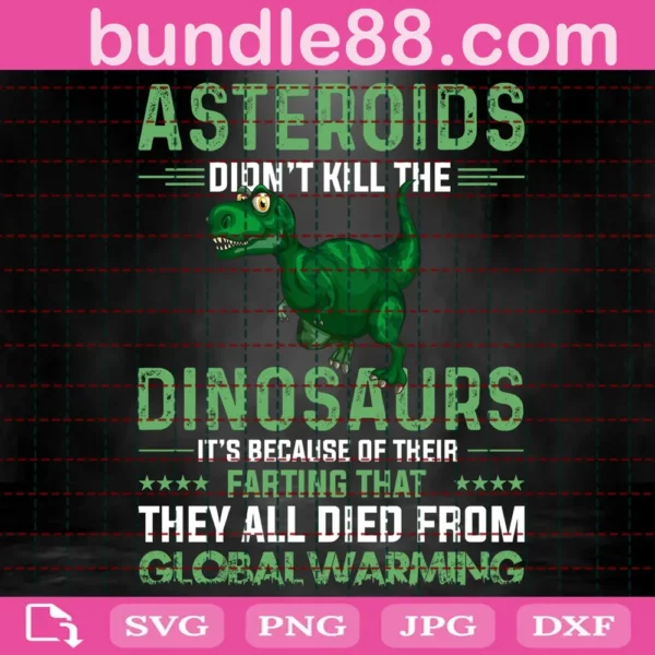 Asteroids Didn'T Kill The Dinosaurs Svg