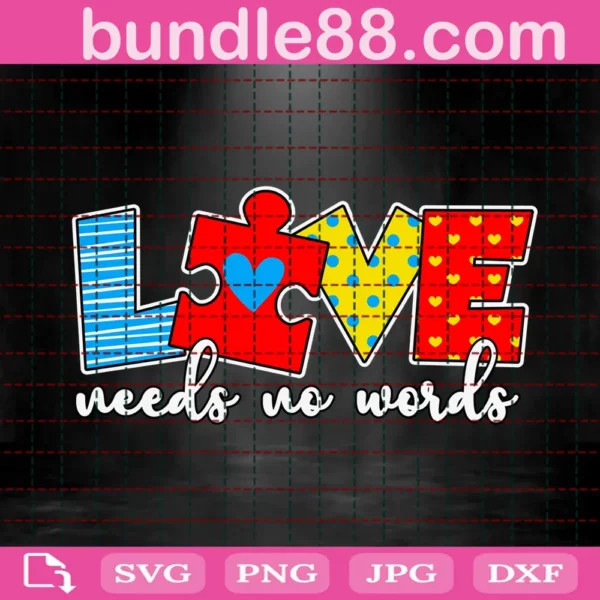 Autism Awareness Love Need No Word Svg