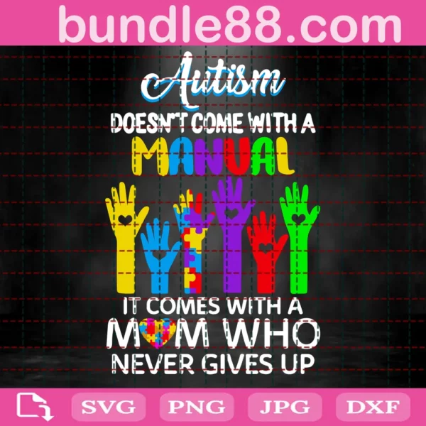 Autism Doesn'T Come With A Manual Svg