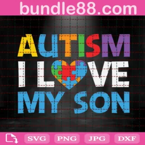 Autism I Love My Son Svg