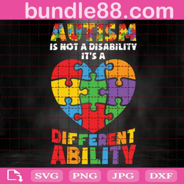 Autism Is Not A Disability It'S A Different Ability Svg