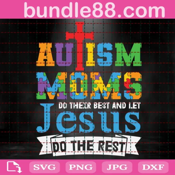 Autism Mom Do Their Best And Let Jesus Do The Rest Svg