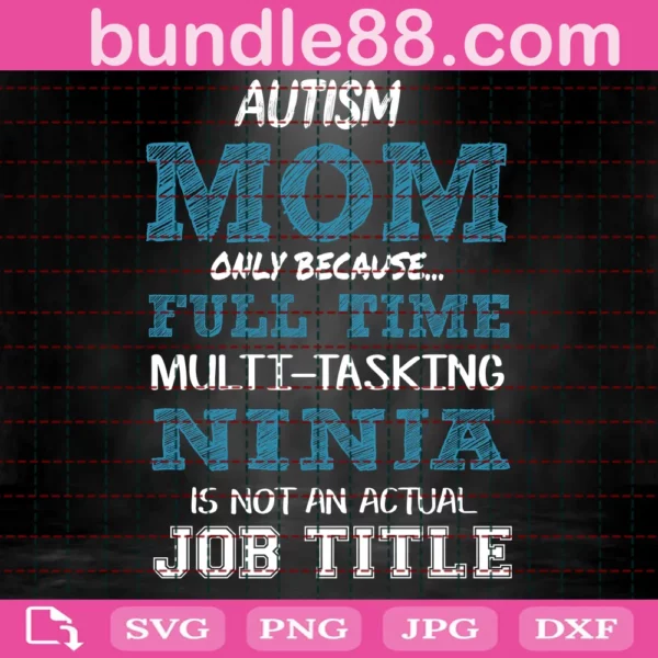 Autism Mom Only Because Fulltime Multistalking Svg