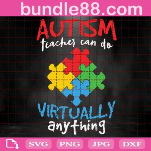 Autism Teacher Can Do Virtually Anything Svg