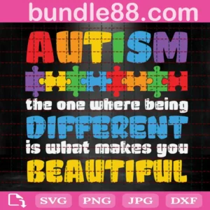 Autism The One Where Different Is What Makes You Beautiful Svg