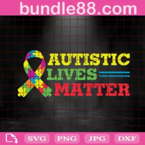 Autistic Lives Matter Svg