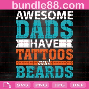 Awesome Dads Have Tattoos And Beards Svg