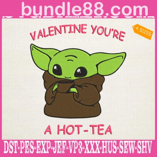 Baby Yoda Valentine You’re A Hot-Tea Embroidery Files