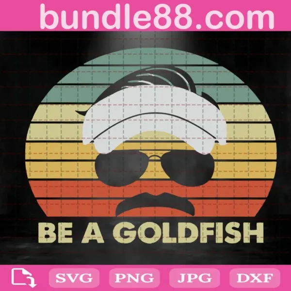 Be A Goldfishda Svg