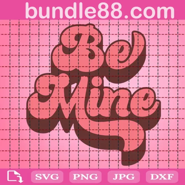 Be Mine Svg, Be Mine Valentine Svg