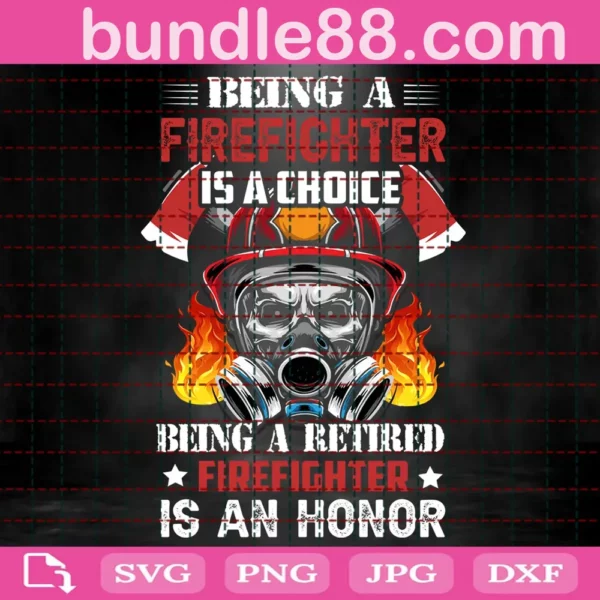 Being A Firefighter Is A Choice Svg