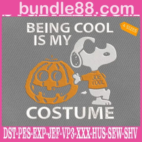 Being Cool Is My Costume Embroidery Files