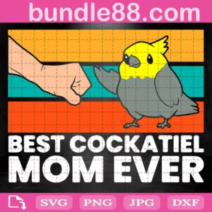 Best Cockatiel Mom Ever Bird Svg