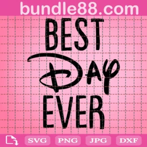 Best Day Ever Disney Svg