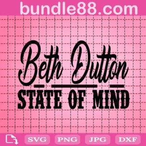 Beth Dutton State Off Mind Svg