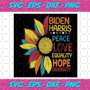 Biden Harris Peace Love Equality Hope Diversity Sunflower Day Svg