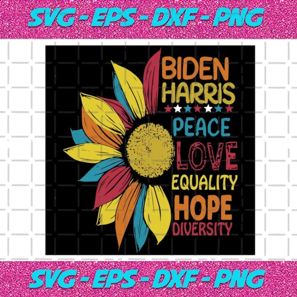 Biden Harris Peace Love Equality Hope Diversity Sunflower Day Svg