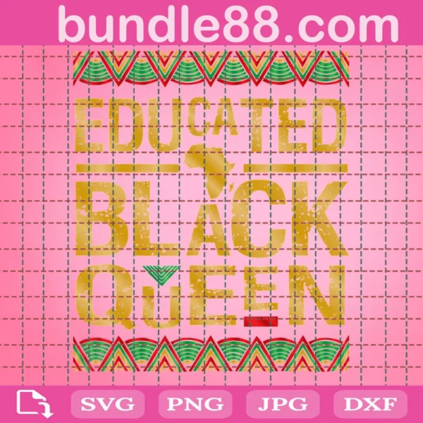 Black Girl Educated Black Queen Svg