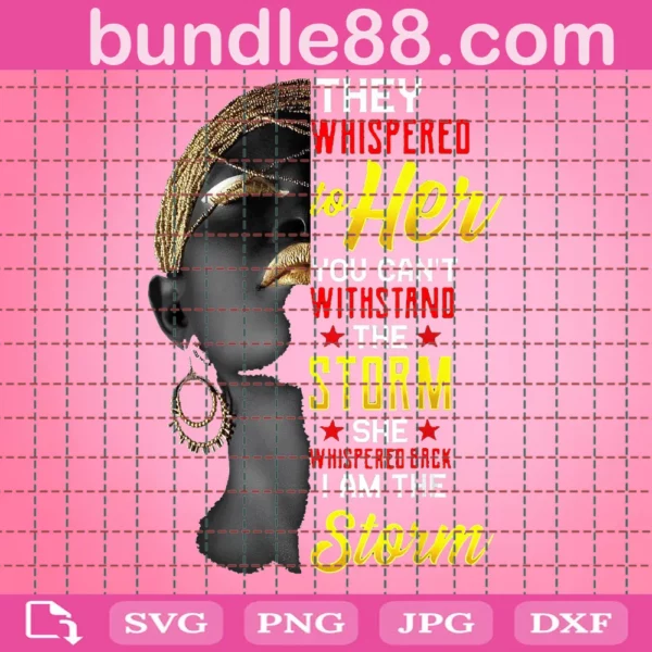 Black Girl They Whispered To Her Svg