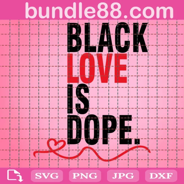 Black Love Is Dope Svg