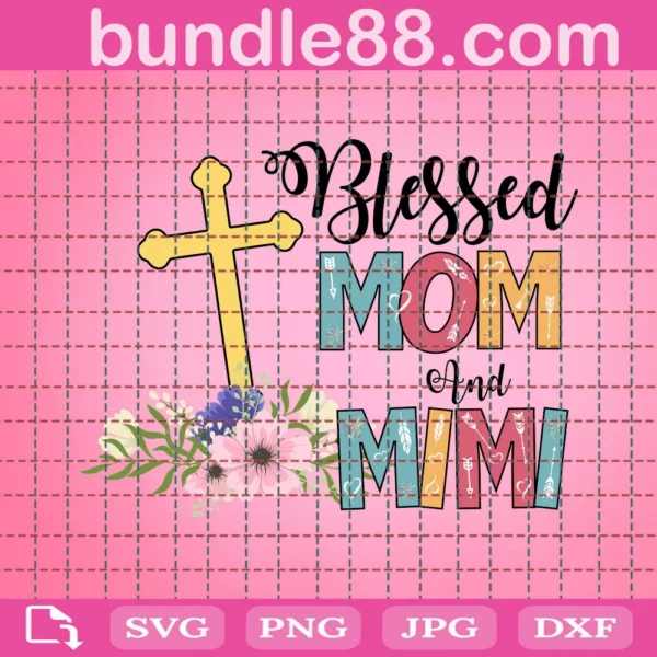 Blessed Mom Svg, Blessed Mimi Svg