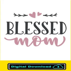 Blessed Mom Svg Design