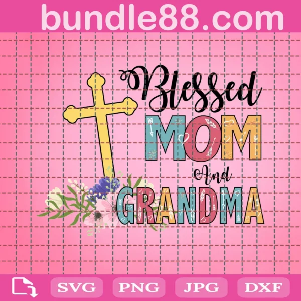 Blessed To Be Called Mom And Grandma