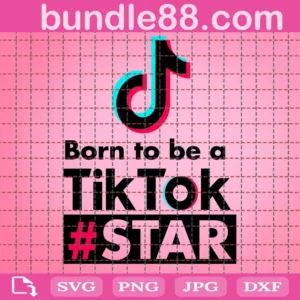 Born Yo Be A TikTok Star Trending Svg