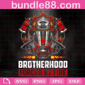 Brotherhood Forged By Fire Svg
