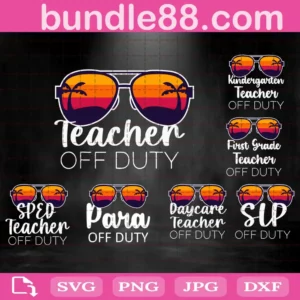 Bunlde Teacher Off Duty Svg