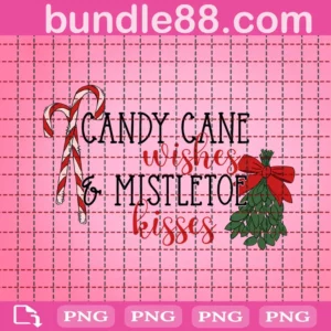 Candy Cane Wishes & Mistletoe Kisses Png