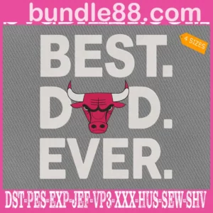Chicago Bulls Best Dad Ever Embroidery Design