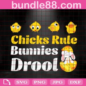 Chicks Rule Bunnies Drool Svg