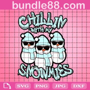 Chillin With My Snowmies Svg