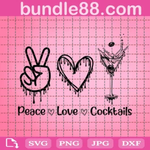 Cocktail Svg, Peace Love Cocktail Svg