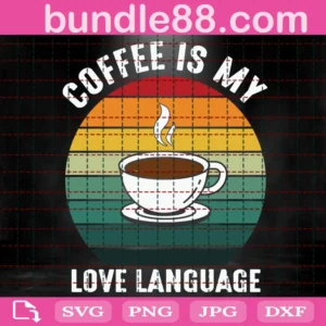 Coffee Is My Love Language Svg