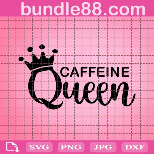 Caffeine Queen Coffee Girl Svg