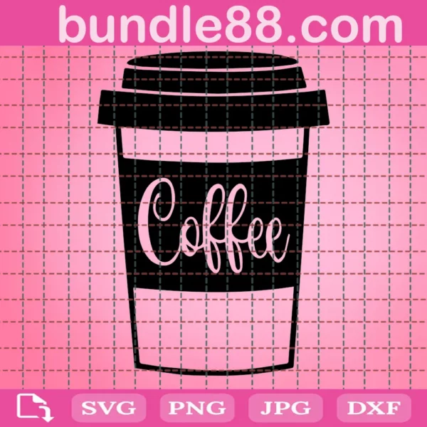 Coffee Cup Svg, File For Cricut