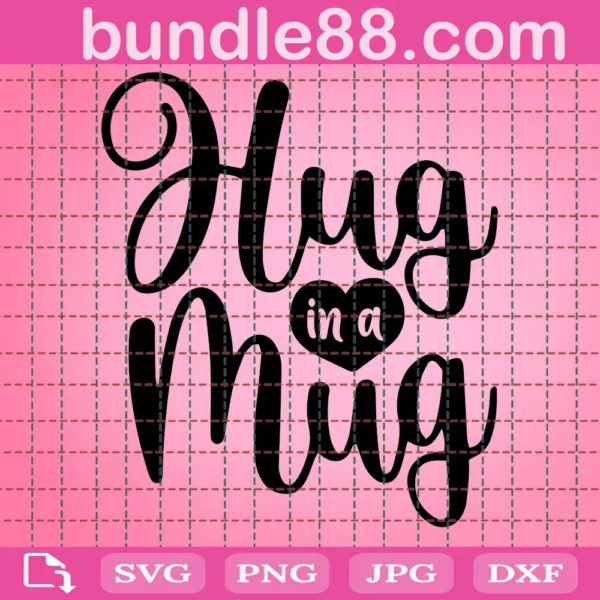 Hug In A Mug Funny Coffee Quote Svg
