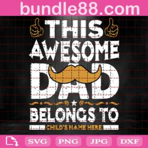 Custom This Awesome Dad Belongs To