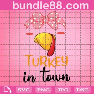 Cutest Turkey In Town Svg