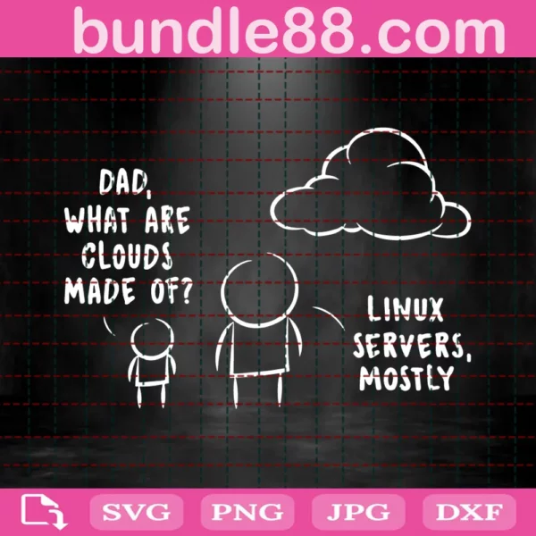 Dad What Are Clouds Made Of Svg