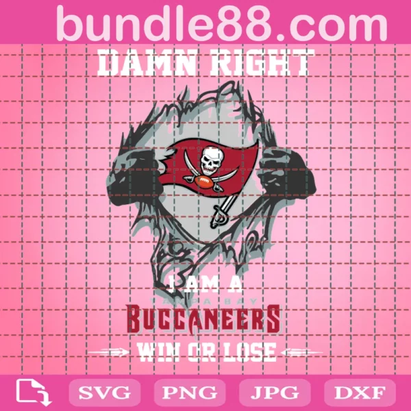 Damn Right I Am A Buccaneers Win Or Lose Svg