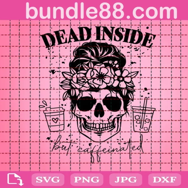 Dead Inside But Caffeinated Skeleton Svg